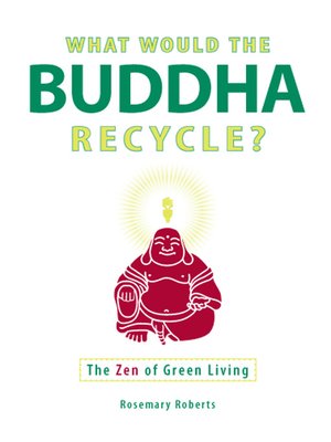 cover image of What Would the Buddha Recycle?
